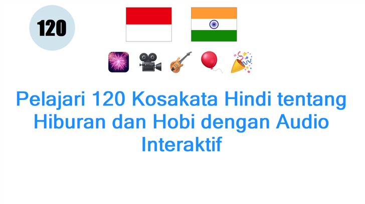 Pelajari 120 Kosakata Hindi tentang Hiburan dan Hobi dengan Audio Interaktif